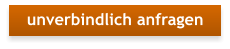 unverbindlich anfragen